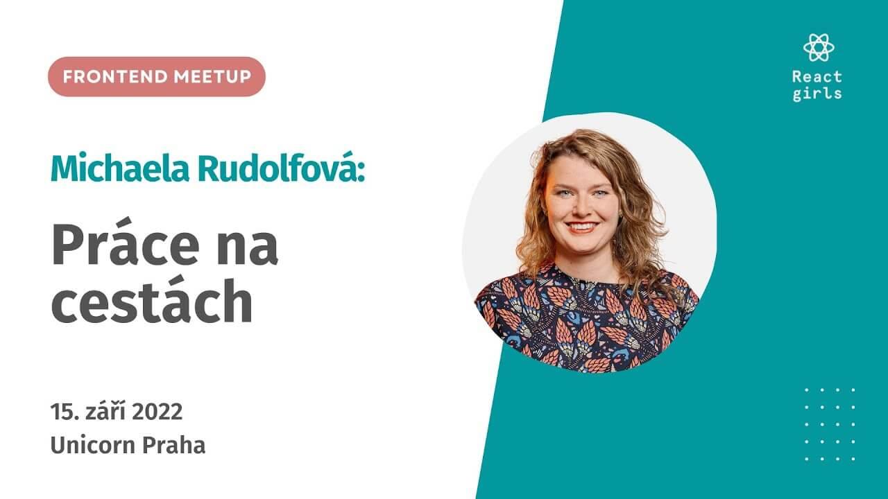 Práce na cestách - Michaela Rudolfová